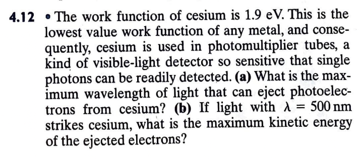 Solved 4.12 - The Work Function Of Cesium Is 1.9eV. This Is | Chegg.com