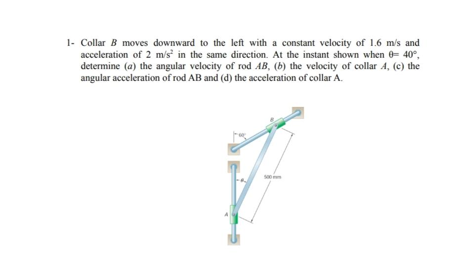 Solved 1. Collar B moves downward to the left with a