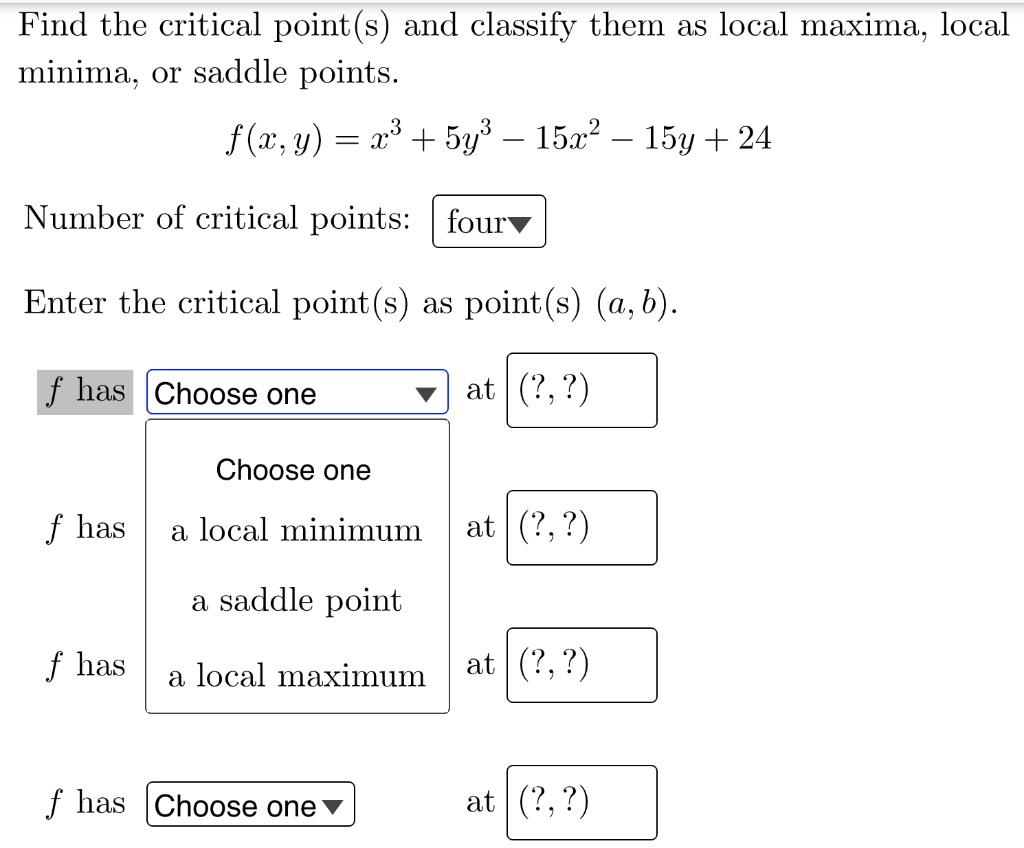 Solved Find The Critical Point S And Classify Them As Local Chegg Com