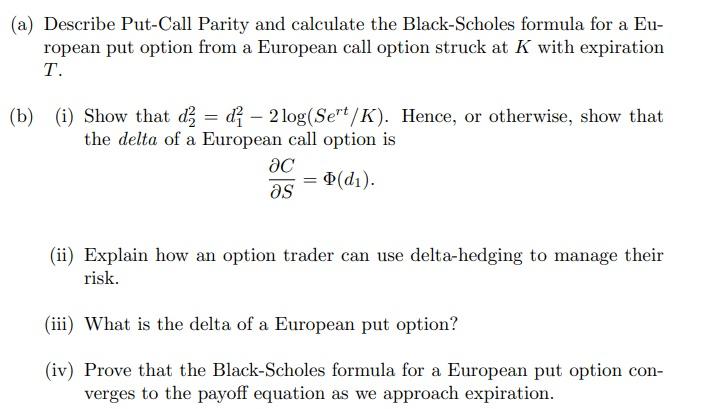 Solved (a) Describe Put-Call Parity and calculate the | Chegg.com