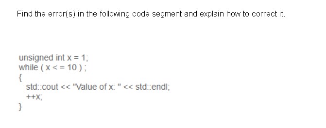 Solved Find the error(s) in the following code segment and | Chegg.com