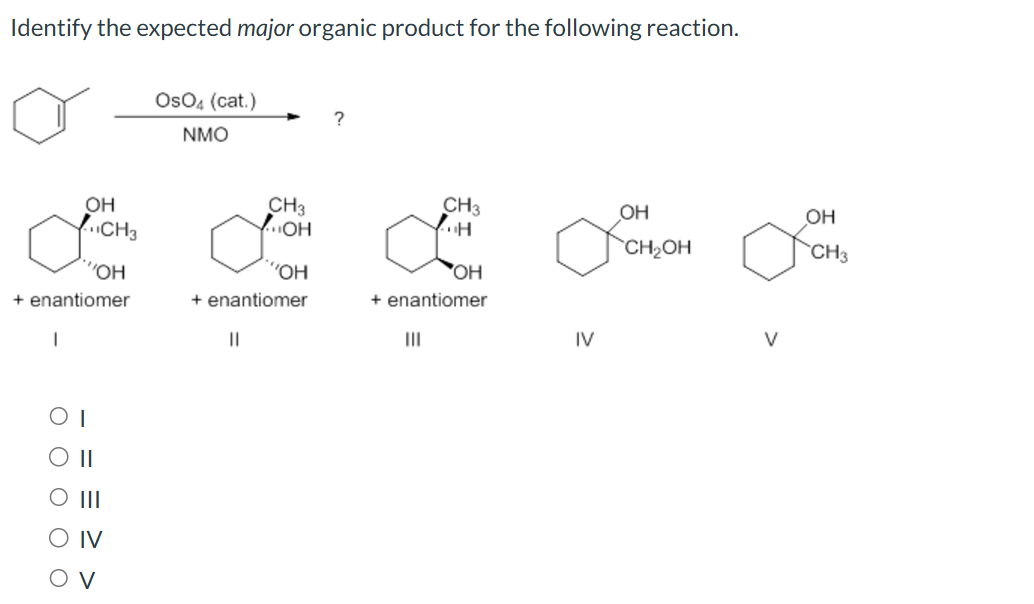 Solved Identify the expected major organic product for the | Chegg.com