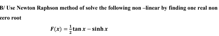 Solved B/Use Newton Raphson method of solve the following | Chegg.com
