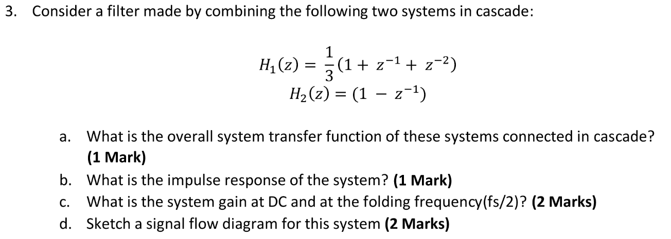 Solved 3. Consider a filter made by combining the following | Chegg.com