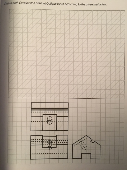 Solved Sketch both Cavalier and Oblique views