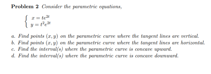 Solved Problem 2 Consider the parametric equations, { x = | Chegg.com