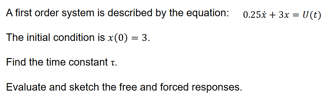 A first order system is described by the equation: | Chegg.com