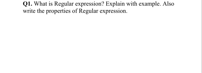 Solved Q1. What is Regular expression? Explain with example. | Chegg.com