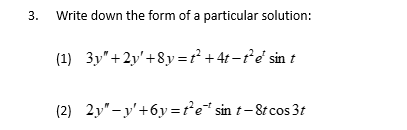 Solved Write down the form of a particular solution: (1) | Chegg.com