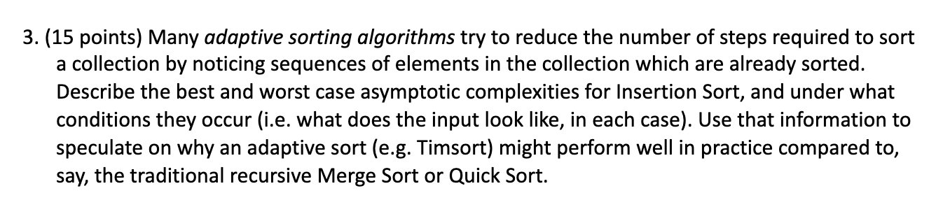 Solved 3. (15 points) Many adaptive sorting algorithms try | Chegg.com