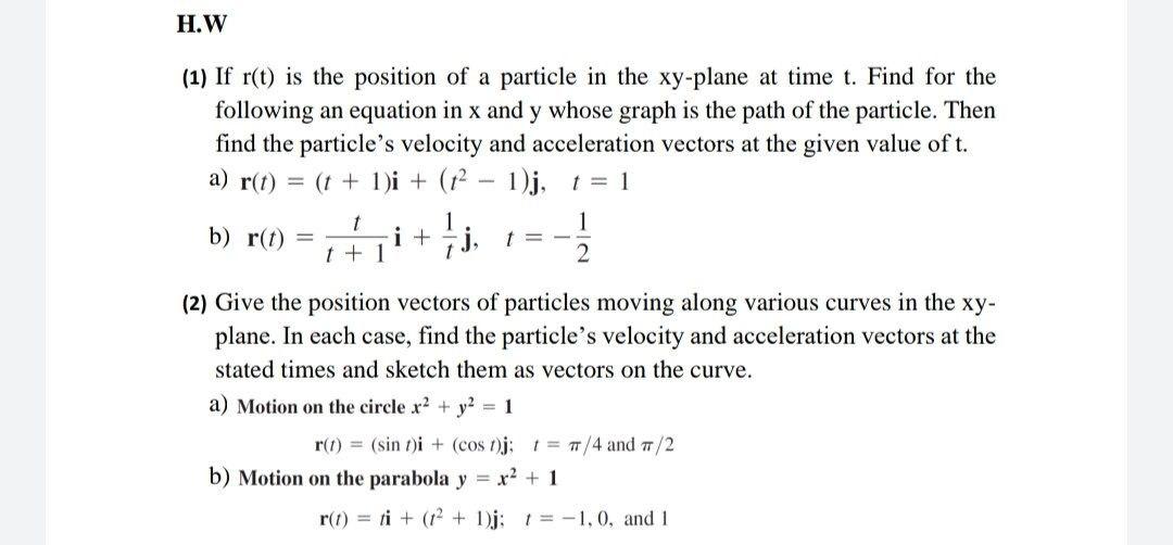 Solved H.W (1) If r(t) is the position of a particle in the | Chegg.com