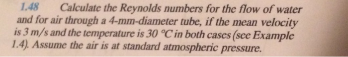 Solved 1.48 Calculate the Reynolds numbers for the flow of | Chegg.com