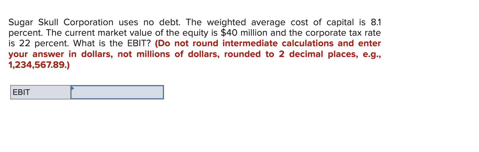 Solved Sugar Skull Corporation uses no debt. The weighted