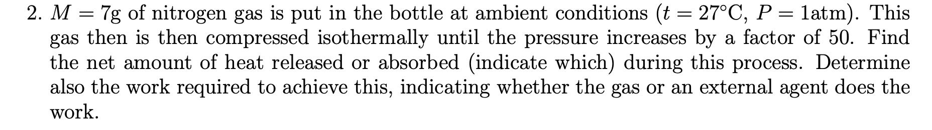 Solved = = 2. M = 7g of nitrogen gas is put in the bottle at | Chegg.com