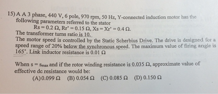 Solved 15) A A 3 phase, 440 V, 6 pole, 970 rpm, 50 Hz, | Chegg.com