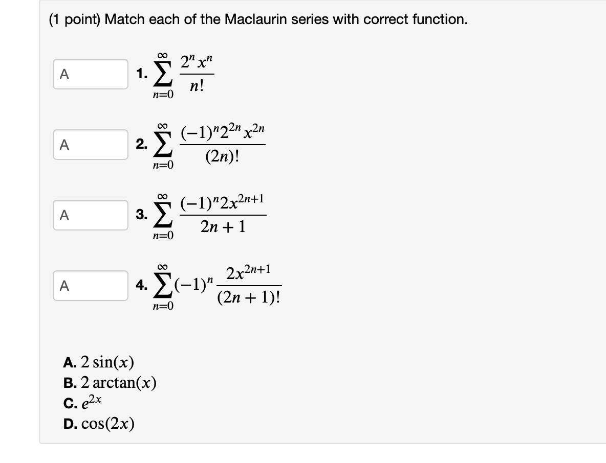 Solved 1 Point Match Each Of The Maclaurin Series With Chegg Com