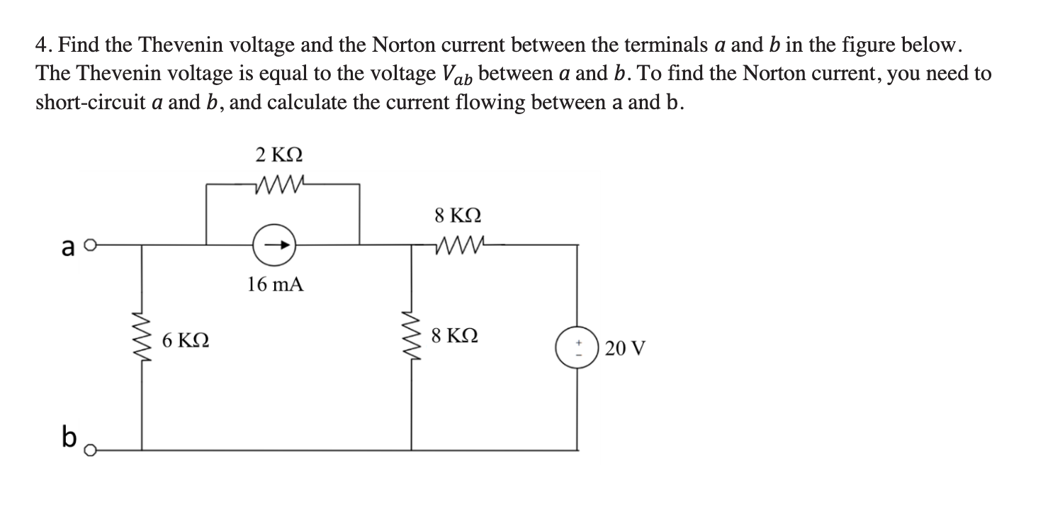 Solved 4. Find the Thevenin voltage and the Norton current
