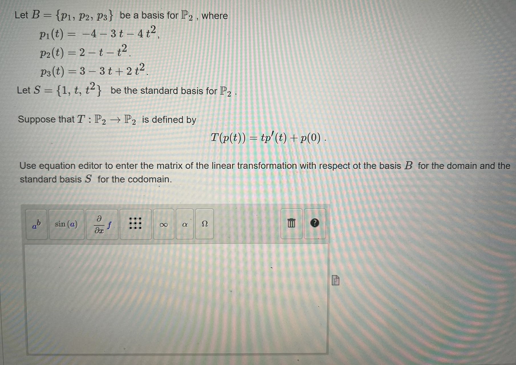 Solved Let B={p1,p2,p3} be a basis for P2, where