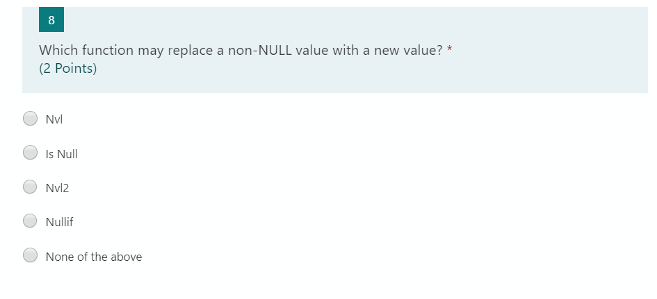 Solved 8 Which function may replace a non-NULL value with a | Chegg.com