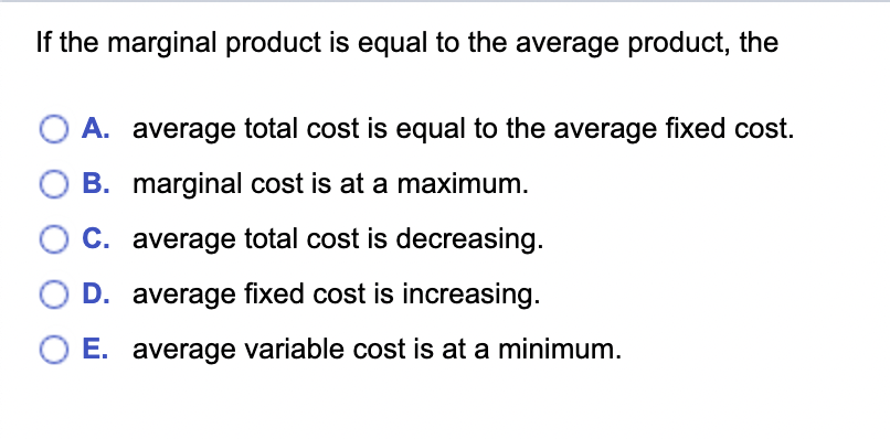 Solved If the marginal product is equal to the average | Chegg.com