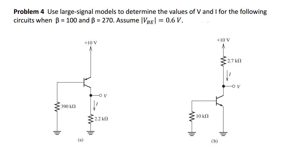 Solved Problem 4 Use Large Signal Models To Determine The Chegg Com