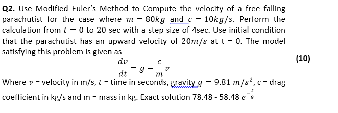 Solved Q2. Use Modified Euler's Method To Compute The 