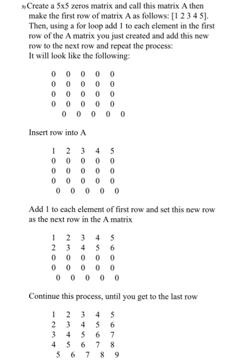 Solved Create a 5x5 zeros matrix and call this matrix A then