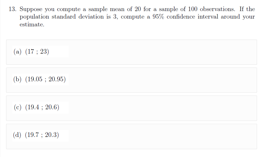 Solved 13. Suppose you compute a sample mean of 20 for a | Chegg.com