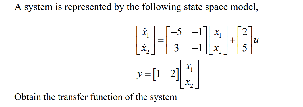 Solved A system is represented by the following state space | Chegg.com