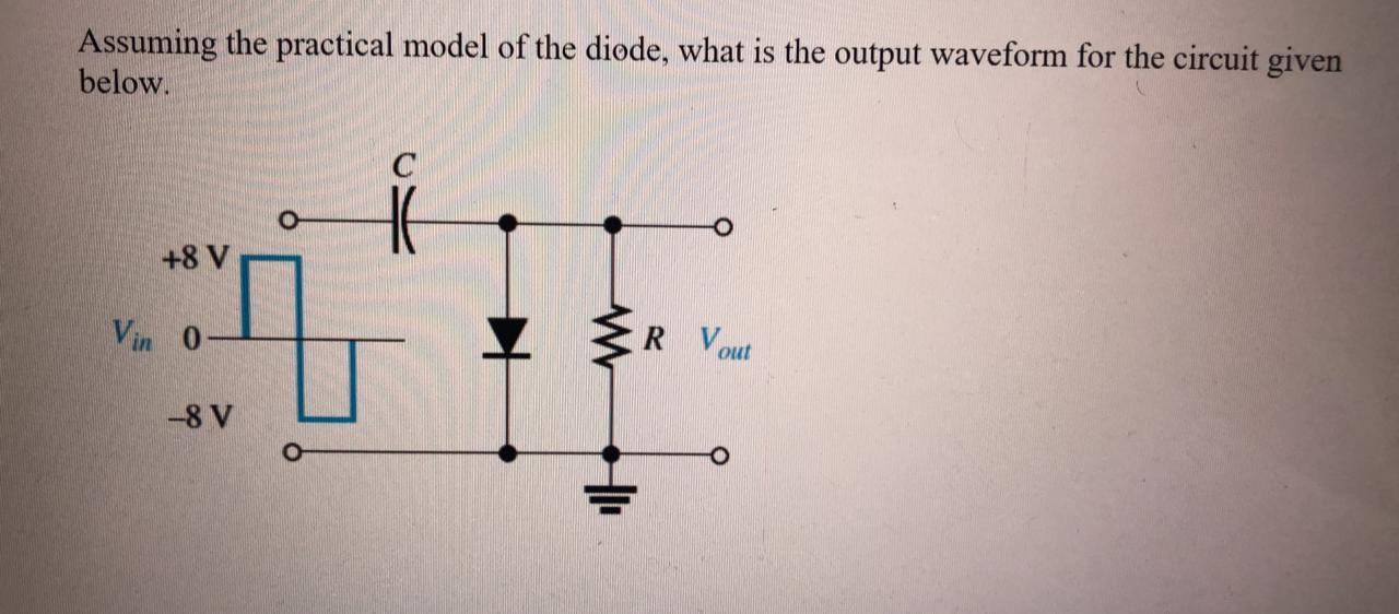 Solved Assuming the practical model of the diode, what is | Chegg.com