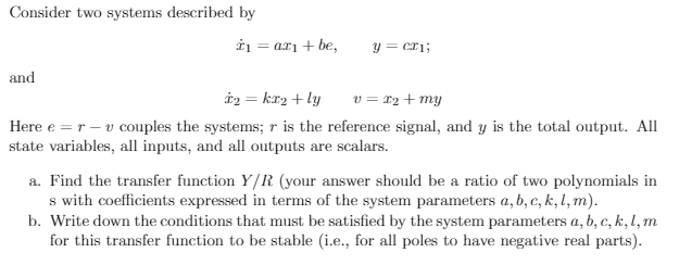 Solved Consider two systems described by *1 = a + be, y = | Chegg.com