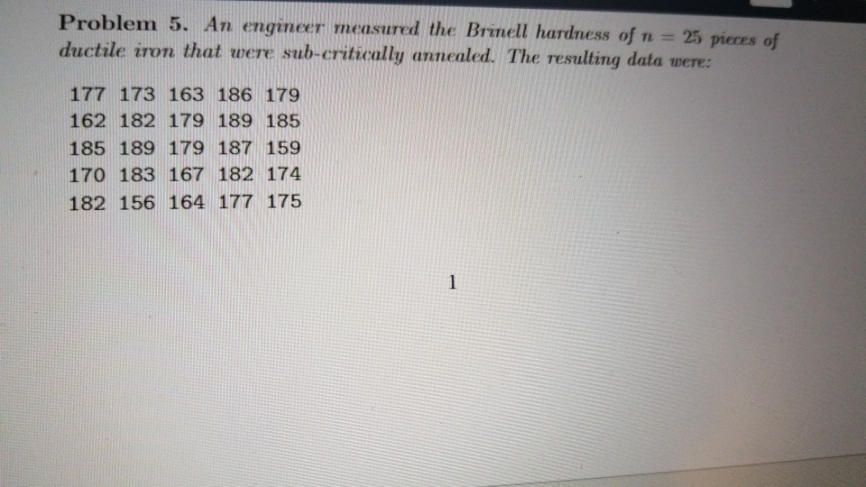 Solved Problem 5. An engineer measured the Brinell hardness
