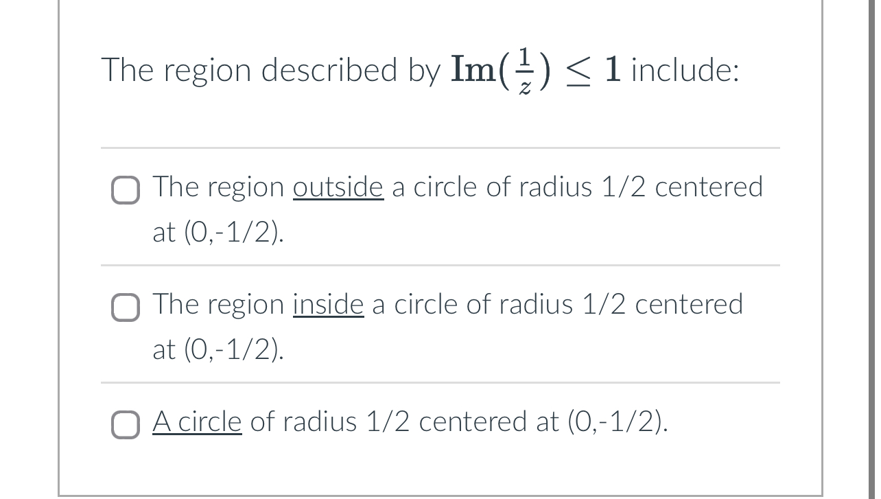 Solved The region described by Im(1z)≤1 ﻿include:The region | Chegg.com