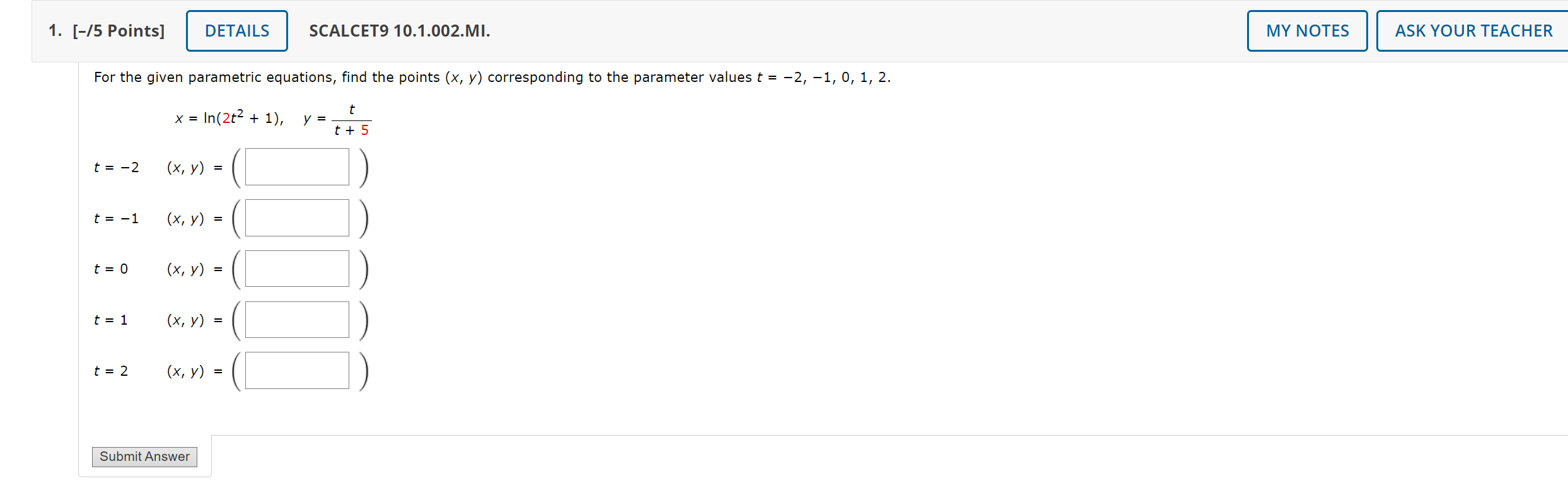 1. [-/5 Points \( ] \) SCALCET9 10.1.002.MI. For the given parametric equations, find the points \( (x, y) \) corresponding t