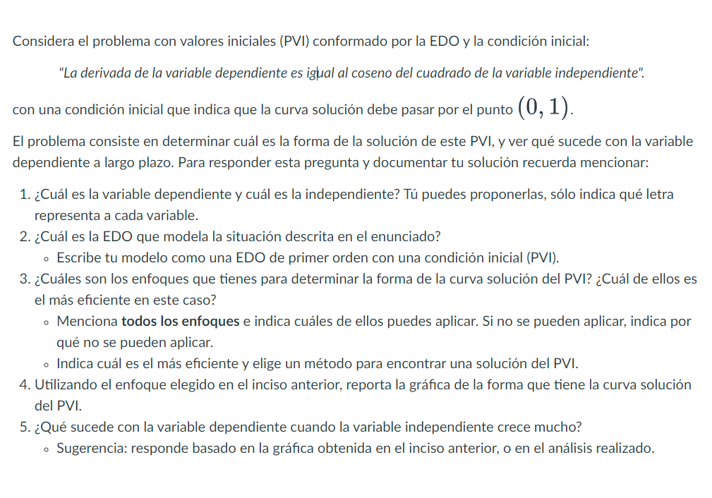 Considera el problema con valores iniciales (PVI) conformado por la EDO y la condición inicial: La derivada de la variable d