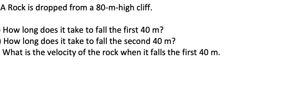 Solved A Rock is dropped from a 80-m-high cliff. How long | Chegg.com