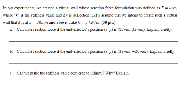 In our experiments, we created a virtual wall whose reaction force formulation was defined as \( F=k \Delta x \), where  \( 