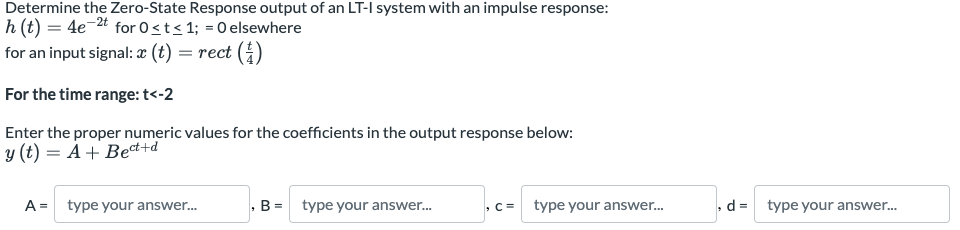 Solved Determine the Zero-State Response output of an LT-I | Chegg.com