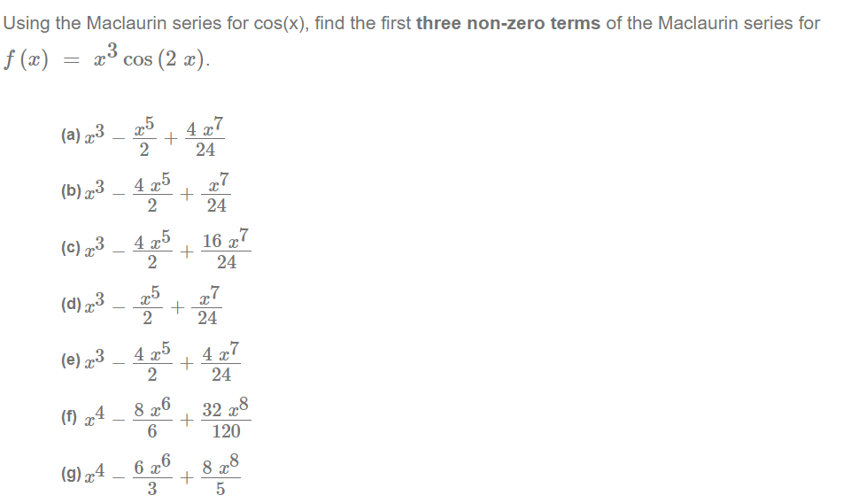 Solved Using the Maclaurin series for cos(x), find the first | Chegg.com