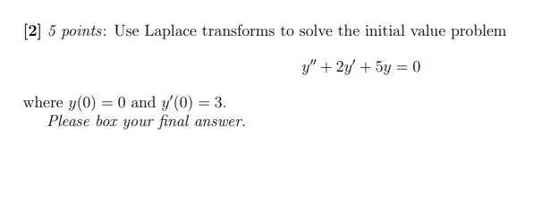 Solved (2] 5 Points: Use Laplace Transforms To Solve The | Chegg.com