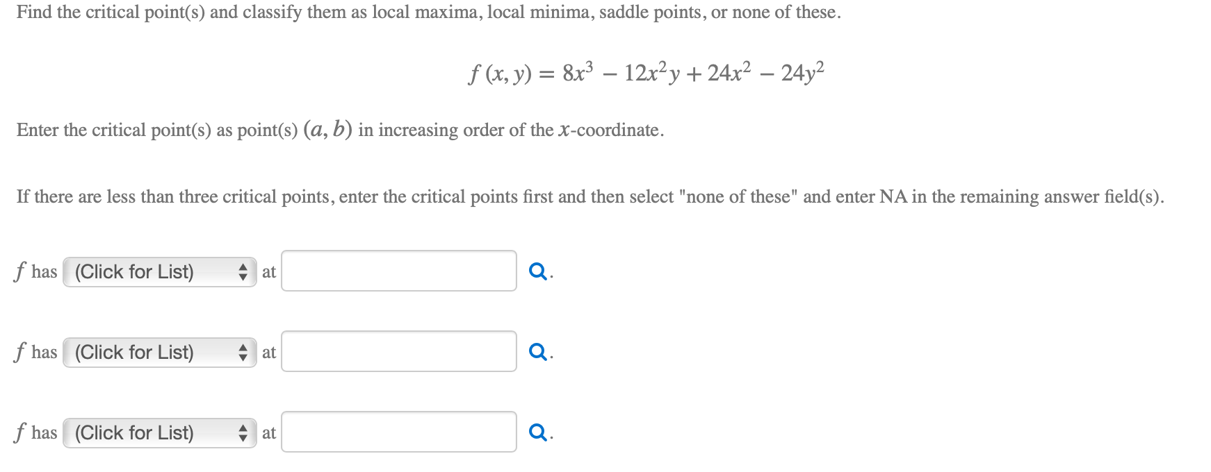 Solved Find The Critical Point S And Classify Them As Lo Chegg Com