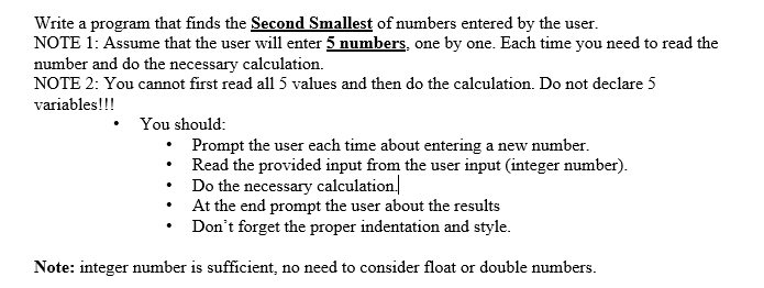 Solved Write a program that finds the Second Smallest of | Chegg.com