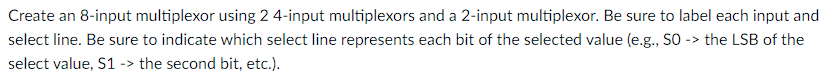 Solved Create an 8-input multiplexor using 2 4-input | Chegg.com
