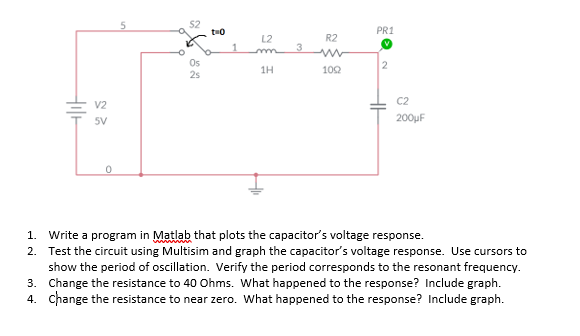 Solved 52 to PR1 L2 R2 3 Os 2s 1H 100 2 V2 5V C2 200F 두 1. | Chegg.com
