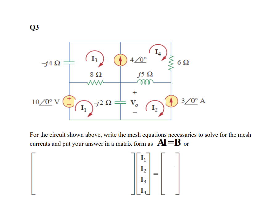 Solved For The Circuit Shown Above, Write The Mesh Equations | Chegg.com