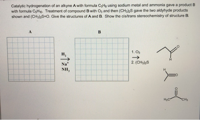 Solved Catalytic Hydrogenation Of An Alkyne A With Formula Chegg