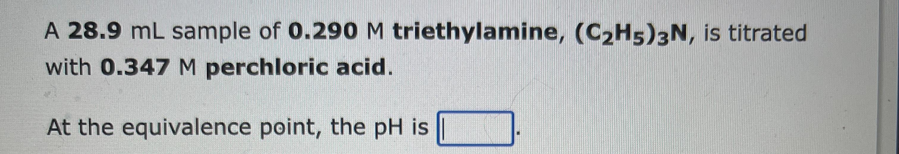 solved-a-28-9-ml-sample-of-0-290m-triethylamine-c2h5-3-n-chegg