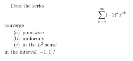 Solved Does the series converge (a) pointwise (b) uniformly | Chegg.com