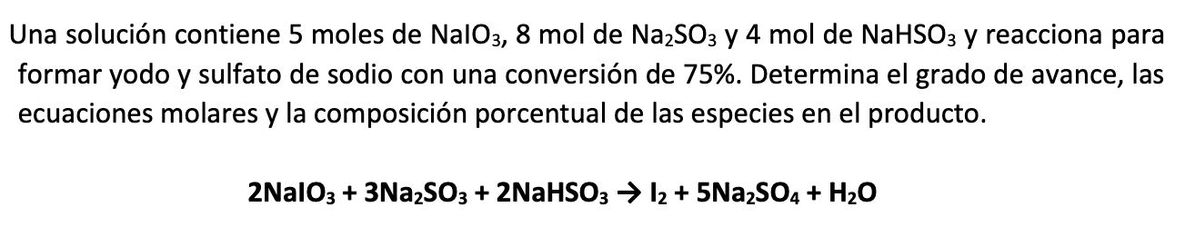 Una solución contiene 5 moles de \( \mathrm{NaIO}_{3}, 8 \mathrm{~mol} \) de \( \mathrm{Na}_{2} \mathrm{SO}_{3} \) y 4 mol de