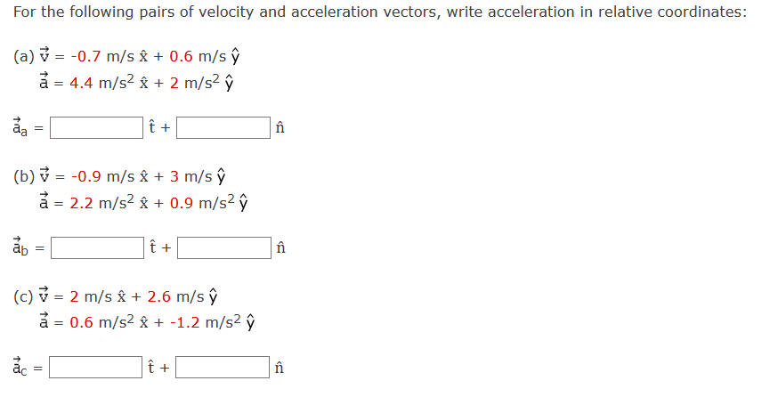 Solved For The Following Pairs Of Velocity And Accelerati Chegg Com